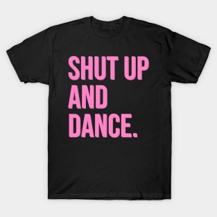 Shut Up and Dance T-Shirt